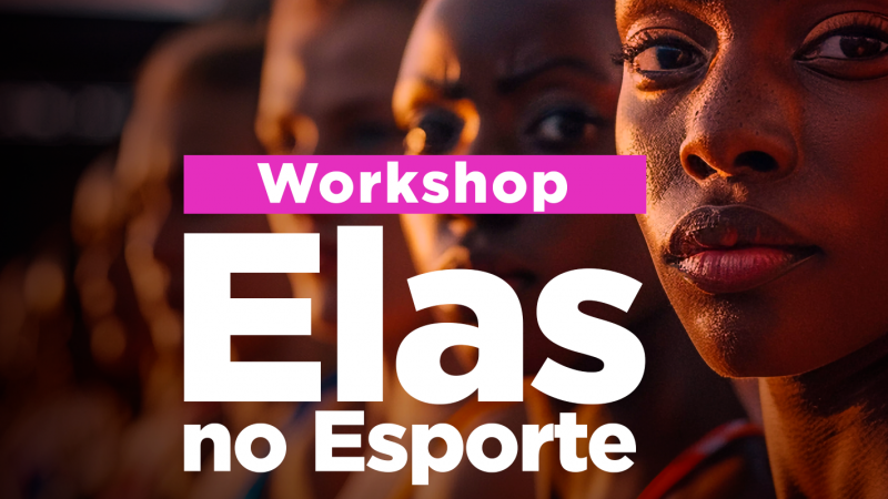 Workshop Elas no Esporte